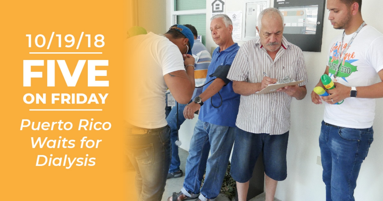 Five on Friday Puerto Rico Waits for Dialysis Migrant Clinicians Network